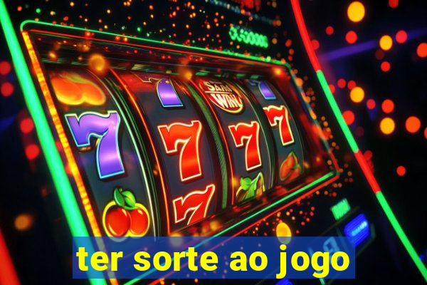ter sorte ao jogo